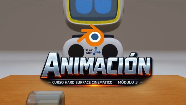 Hard Surface Cinemático | Módulo 3 "Animación"