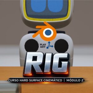 Hard Surface Cinemático: | Módulo 2 "Rig"
